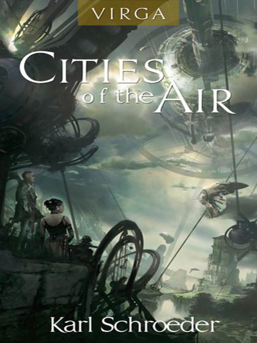 Title details for Cities of the Air by Karl Schroeder - Wait list